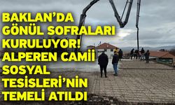 Baklan’da Gönül Sofraları Kuruluyor! Alperen Camii Sosyal Tesisleri’nin Temeli Atıldı