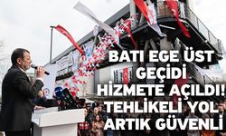 Batı Ege Üst Geçidi Hizmete Açıldı: Tehlikeli Yol Artık Güvenli