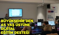 Büyükşehir’den 65 yaş üstüne dijital eğitim desteği