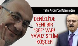 Denizli’de Yeni Bir "Şef" Var: Yavuz Selim Köşger