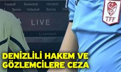 Denizlili hakem ve gözlemcilere ceza