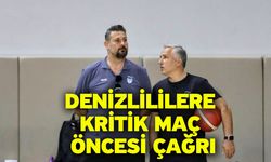 Denizlililere kritik maç öncesi çağrı