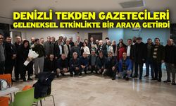 Denizli Tekden gazetecileri geleneksel etkinlikte bir araya getirdi