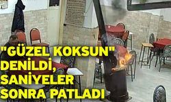 "Güzel koksun" denildi, saniyeler sonra patladı