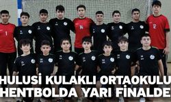 Hulusi Kulaklı Ortaokulu Hentbolda Yarı Finalde
