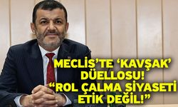Meclis’te ‘Kavşak’ Düellosu! “Rol Çalma Siyaseti Etik Değil!”