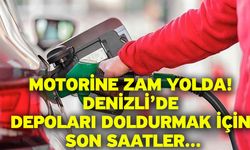 Motorine Zam Yolda! Denizli’de Depoları Doldurmak İçin Son Saatler...