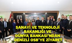 Sanayi Ve Teknoloji Bakanlığı Ve Dünya Bankası’ndan Denizli OSB’ye Ziyaret