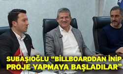 Subaşıoğlu “Billboarddan inip proje yapmaya başladılar”