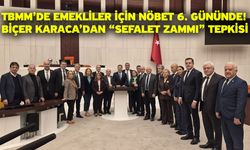TBMM’de Emekliler İçin Nöbet 6. Gününde! Biçer Karaca’dan “Sefalet Zammı” Tepkisi
