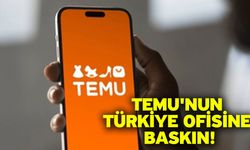 Temu'nun Türkiye ofisine baskın!