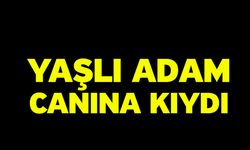 Yaşlı adam canına kıydı