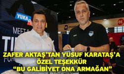 Zafer Aktaş’tan Yusuf Karataş’a özel teşekkür: “Bu galibiyet ona armağan”