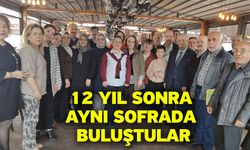 12 Yıl Sonra Aynı Sofrada Buluştular