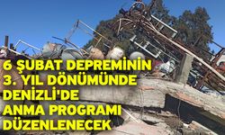 6 Şubat depreminin 3. Yıl dönümünde Denizli'de anma programı düzenlenecek