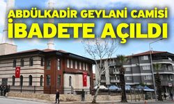 Abdülkadir Geylani Camisi ibadete açıldı
