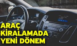 Araç Kiralamada Yeni Dönem
