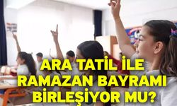 Ara tatil ile ramazan bayramı birleşiyor mu?