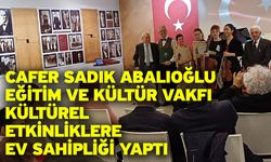 Cafer Sadık Abalıoğlu Eğitim ve Kültür Vakfı kültürel etkinliklere ev sahipliği yaptı