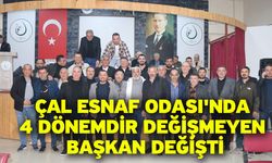 Çal Esnaf Odası'nda 4 dönemdir değişmeyen başkan değişti