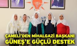 Çameli’den Mihalgazi Başkanı Güneş’e güçlü destek