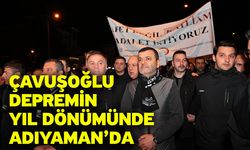 Çavuşoğlu depremin yıl dönümünde Adıyaman’da