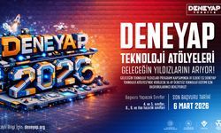 DENEYAP Türkiye, Geleceğin Teknoloji Yıldızlarını Arıyor! 2026 Başvuruları Başladı!