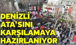 Denizli Ata’sını karşılamaya hazırlanıyor