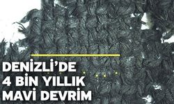 Denizli’de 4 Bin Yıllık Mavi Devrim