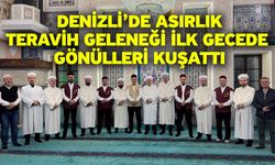 Denizli’de asırlık Teravih geleneği ilk gecede gönülleri kuşattı