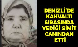 Denizli’de Kahvaltı Sırasında Yediği Simit Canından Etti
