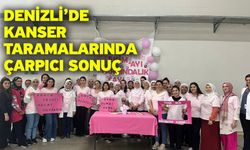 Denizli’de kanser taramalarında çarpıcı sonuç