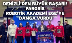 Denizli’den büyük başarı! Parosis Robotik Akademi Ege’ye damga vurdu
