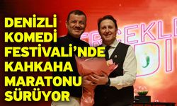 Denizli Komedi Festivali’nde kahkaha maratonu sürüyor
