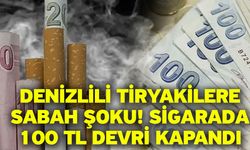 Denizlili Tiryakilere Sabah Şoku! Sigarada 100 TL Devri Kapandı