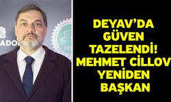 DEYAV’da Güven Tazelendi! Mehmet Cillov Yeniden Başkan