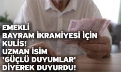 Emekli bayram ikramiyesi için kulis! Uzman isim 'güçlü duyumlar' diyerek duyurdu!