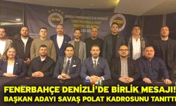 Fenerbahçe Denizli’de Birlik Mesajı! Başkan Adayı Savaş Polat Kadrosunu Tanıttı