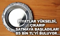 Fiyatlar yükseldi, çıkarıp satmaya başladılar! 85 bin TL'yi buluyor...