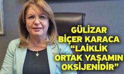 Gülizar Biçer Karaca “Laiklik ortak yaşamın oksijenidir”