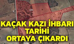Kaçak Kazı İhbarı Tarihi Ortaya Çıkardı