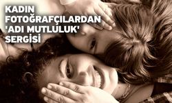 Kadın fotoğrafçılardan 'Adı Mutluluk' sergisi