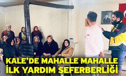 Kale’de mahalle mahalle ilk yardım seferberliği