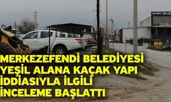 Merkezefendi Belediyesi yeşil alana kaçak yapı iddiasıyla ilgili inceleme başlattı