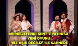 Merkezefendi Kent Tiyatrosu yeni oyunu ‘Biz Aşık Değiliz’ ile sahnede