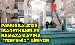 Pamukkale’de İbadethaneler Ramazan Ayına “Tertemiz” Giriyor