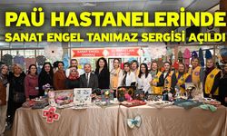 PAÜ Hastanelerinde Sanat Engel Tanımaz Sergisi Açıldı