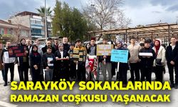 Sarayköy sokaklarında Ramazan coşkusu yaşanacak
