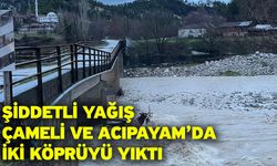 Şiddetli yağış Çameli ve Acıpayam’da iki köprüyü yıktı