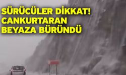 Sürücüler dikkat! Cankurtaran beyaza büründü